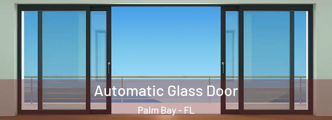 Automatic Glass Door Palm Bay - FL