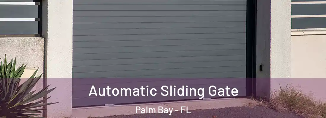  Automatic Sliding Gate Palm Bay - FL
