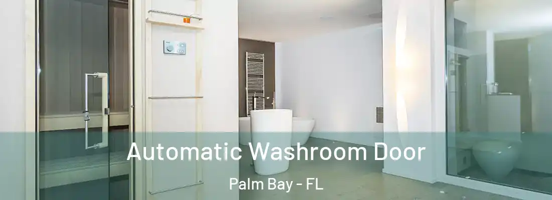 Automatic Washroom Door Palm Bay - FL