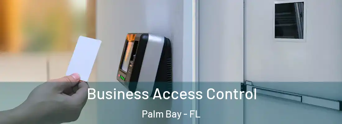 Business Access Control Palm Bay - FL