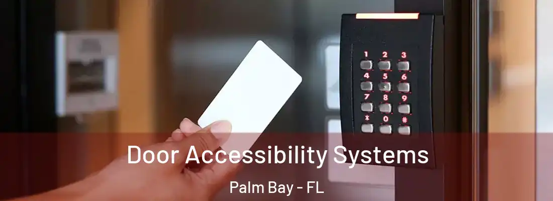 Door Accessibility Systems Palm Bay - FL