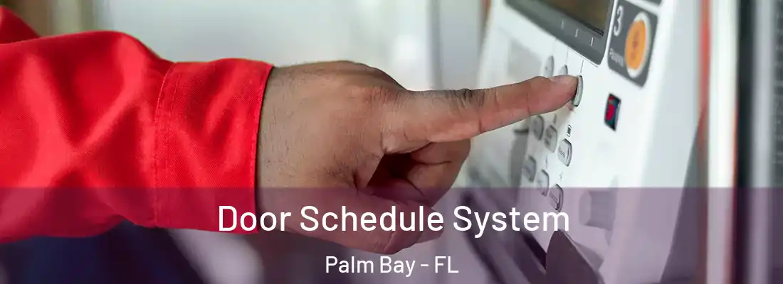 Door Schedule System Palm Bay - FL
