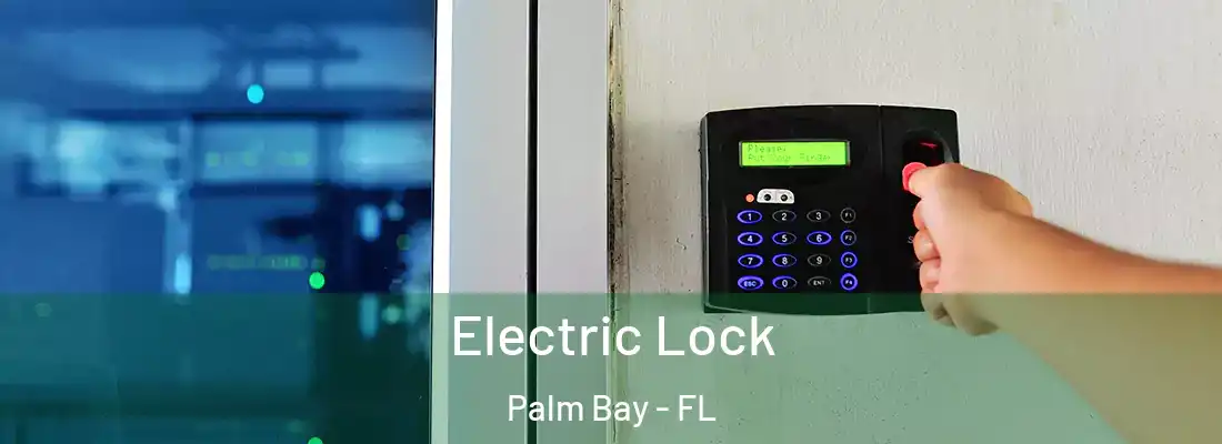 Electric Lock Palm Bay - FL