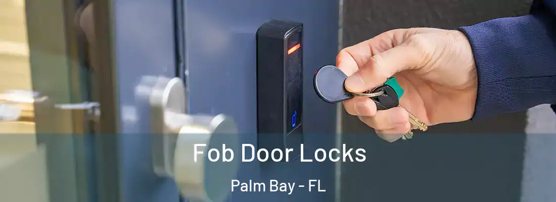 Fob Door Locks Palm Bay - FL