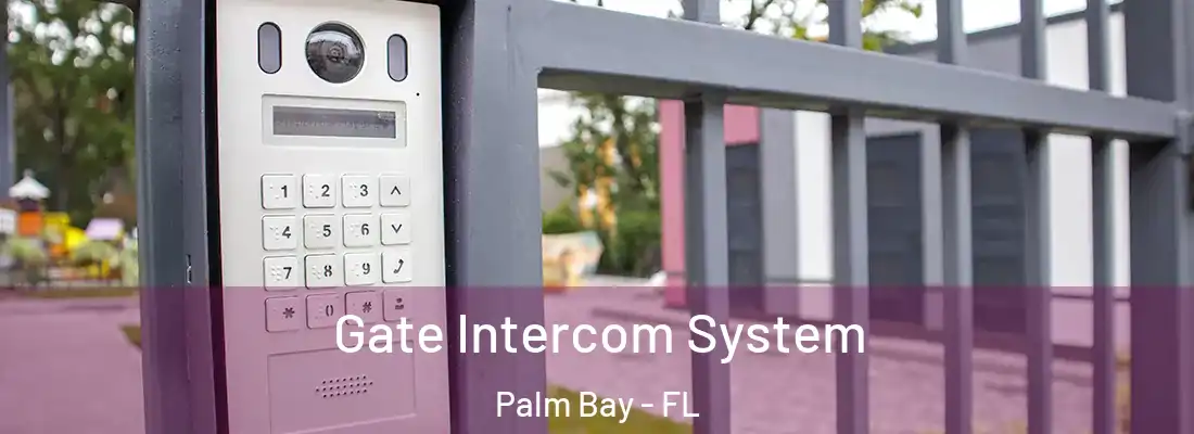 Gate Intercom System Palm Bay - FL