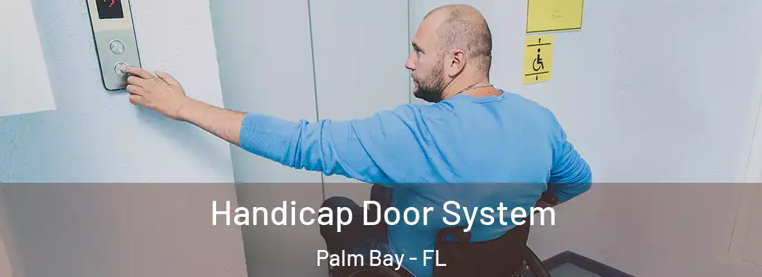 Handicap Door System Palm Bay - FL