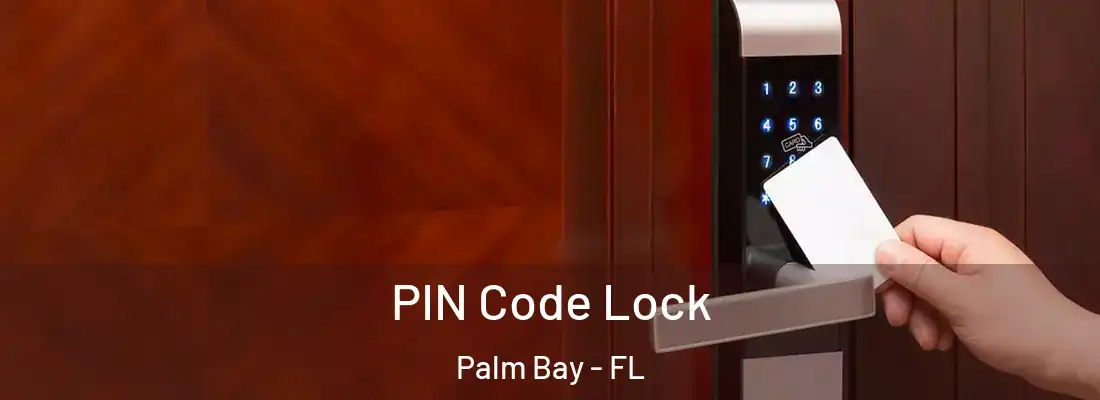 PIN Code Lock Palm Bay - FL