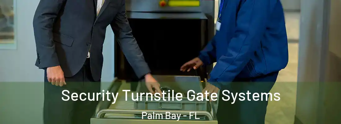 Security Turnstile Gate Systems Palm Bay - FL