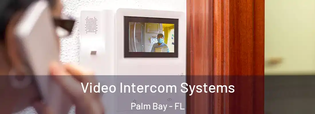 Video Intercom Systems Palm Bay - FL